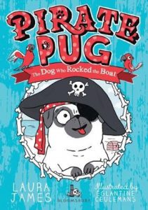 Pirate Pug The Dog Who Rocked the Boat